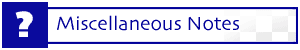 Miscellaneous Notes Miscellaneous Notes