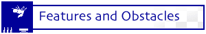 Features and Obstacles Features and Obstacles